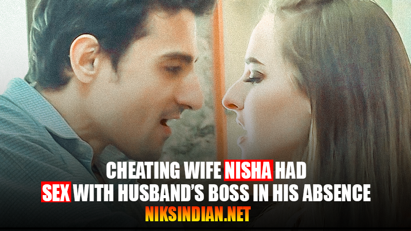 Cheating Wife Nisha Had Sex With Husband's Boobs In His